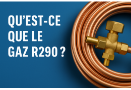 Gaz R290 : pourquoi le propane naturel remplace le R32 dans les climatisations et pompes à chaleur
